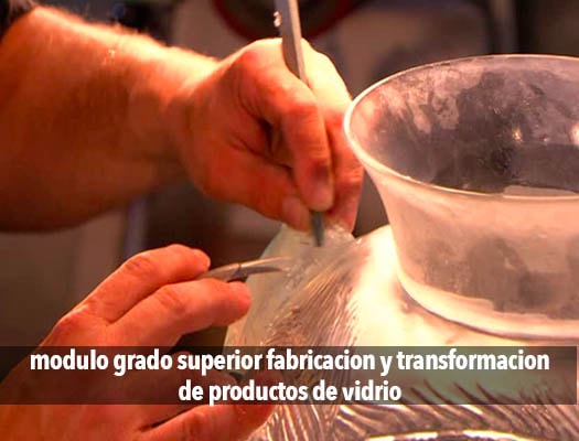 Modulo grado superior fabricacion y transformacion de productos de vidrio